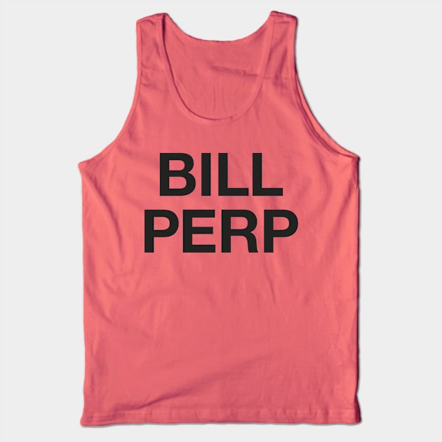 Bill Perp Tank Top by tomsnow
